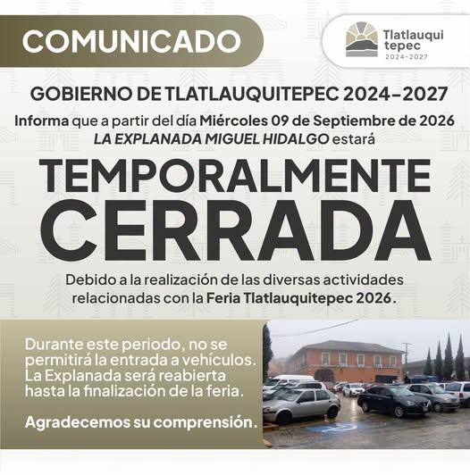 Cierre temporal de la Explanada Miguel Hidalgo por la Feria Tlatlauquitepec 2026